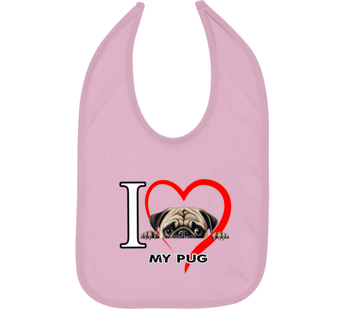 I Love My Pug Dog Baby Bib