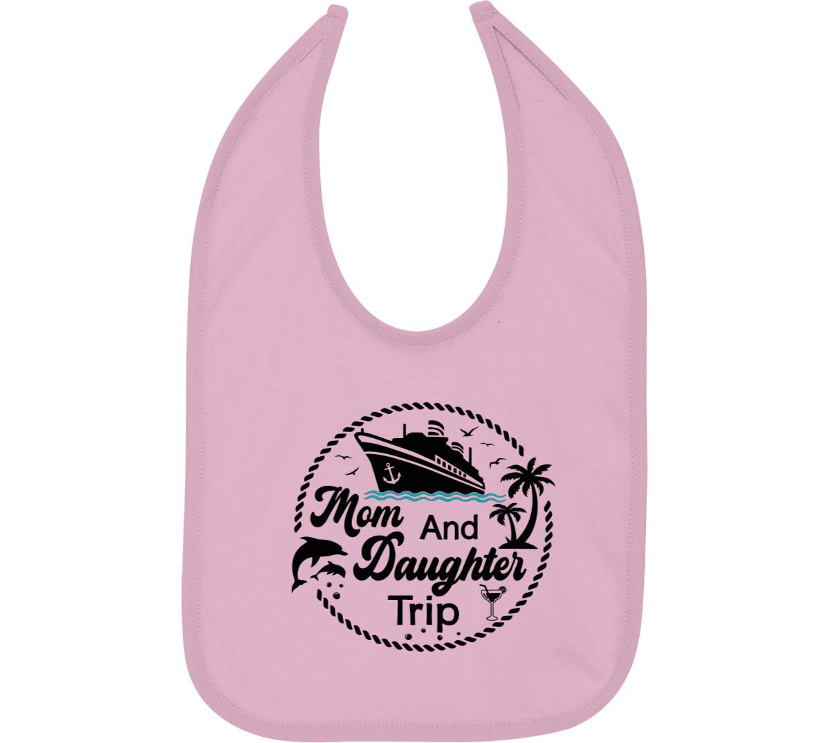 Mom And Daughter Trip Baby Bib