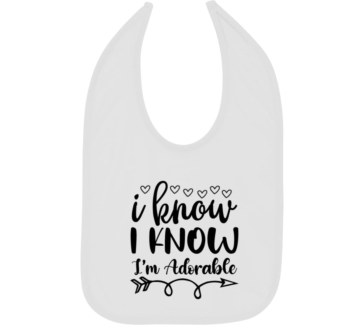 I Know I'm Adorable Baby Bib