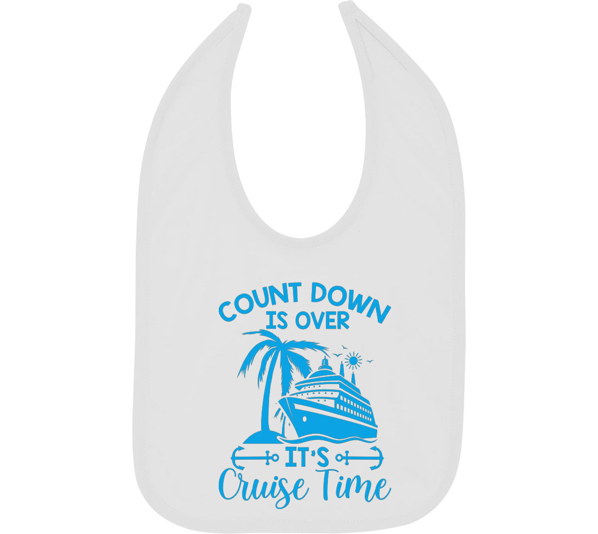Countdown Is Over It's Cruise Time Baby Bib
