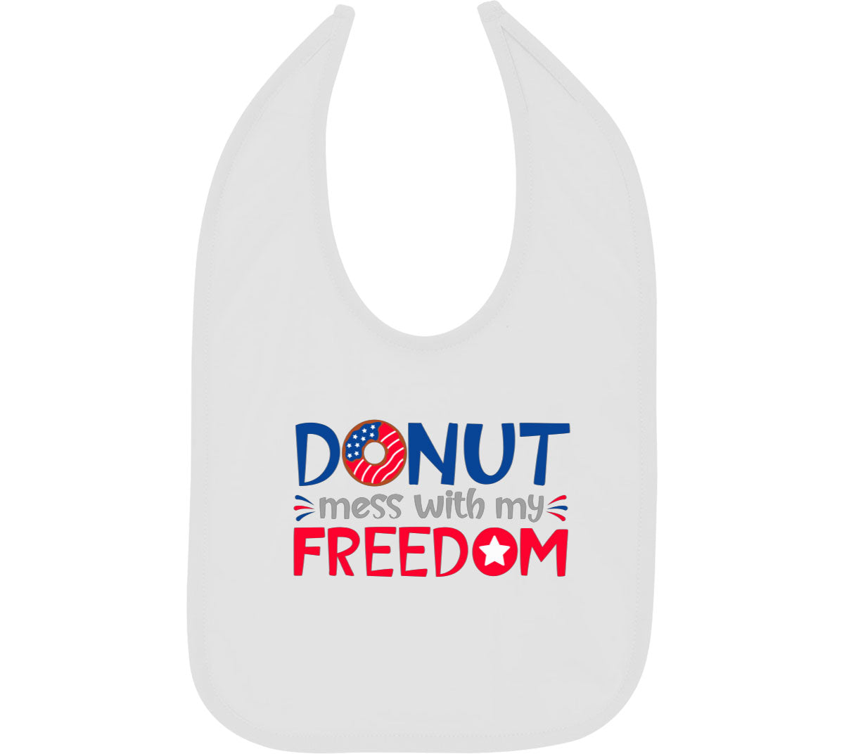 Donut Mess With My Freedom Patriotic Baby Bib