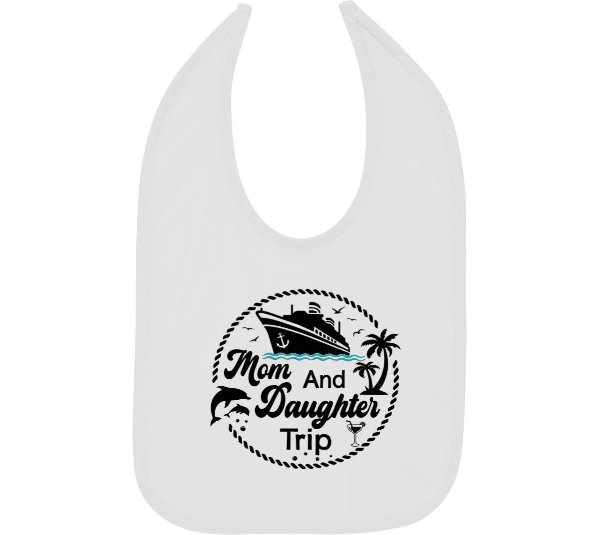 Mom And Daughter Trip Baby Bib