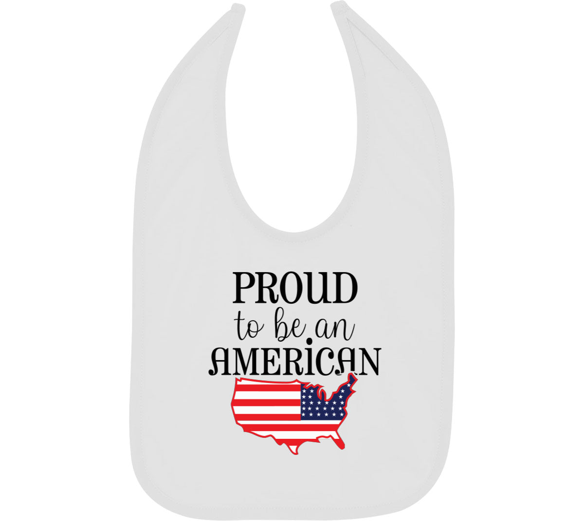 Proud To Be An American Patriotic Baby Bib