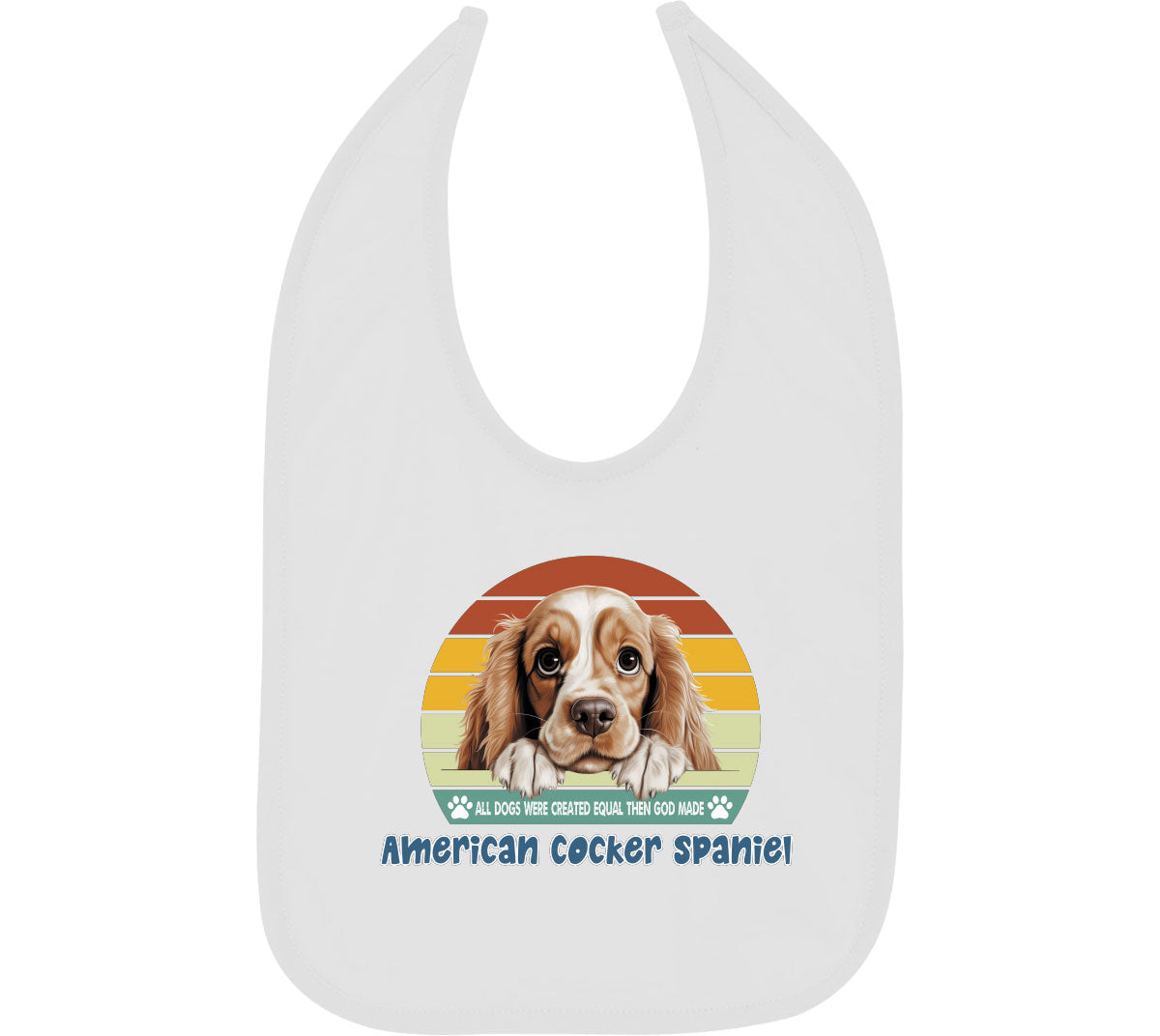 All Dogs Were Created Equal American Cocker Spaniel Baby Bib