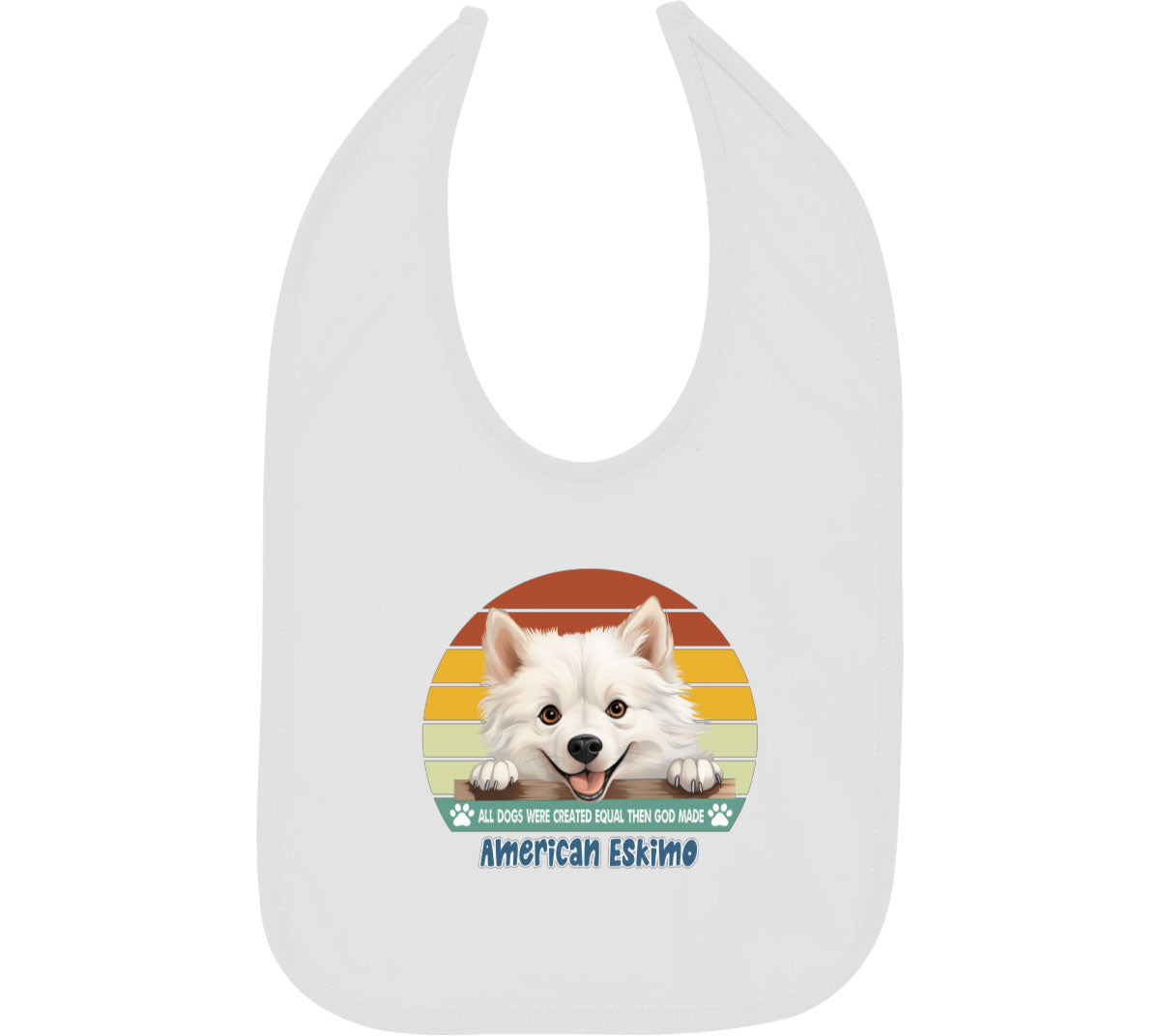 All Dogs Were Created Equal American Eskimo Baby Bib