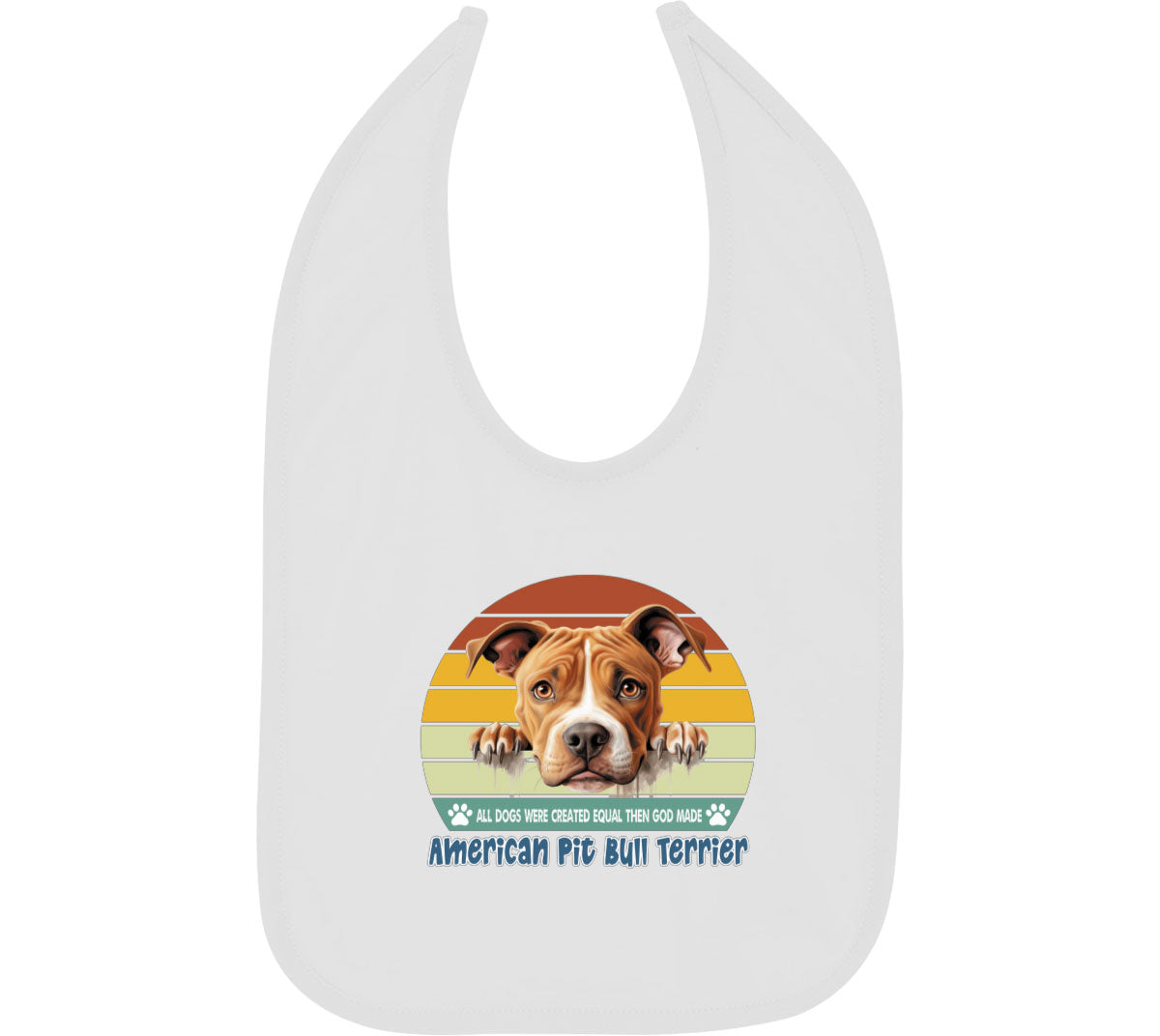 All Dogs Were Created Equal American Pitbull Baby Bib