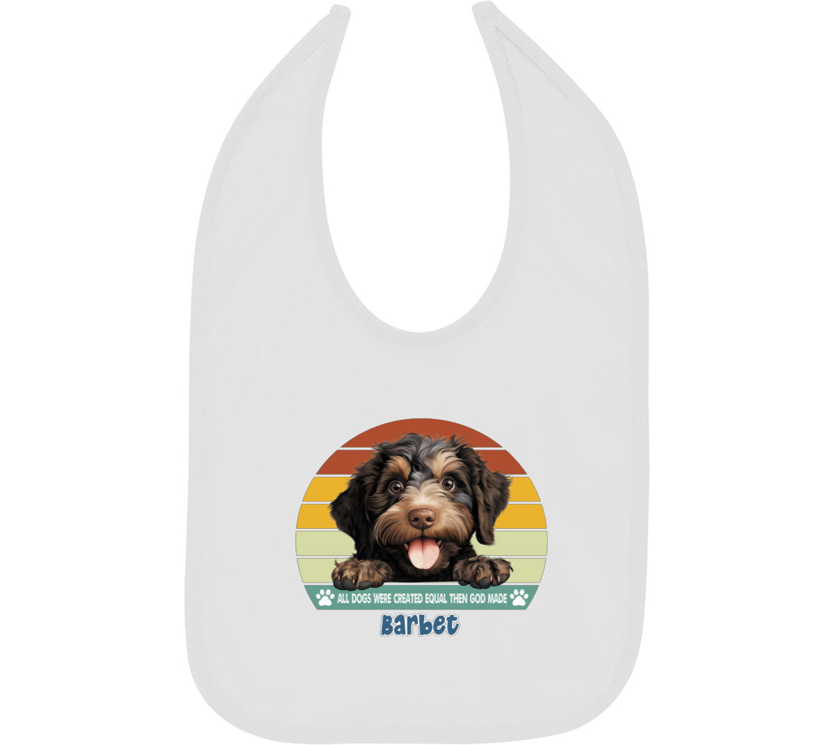 All Dogs Were Created Equal Barbet Baby Bib