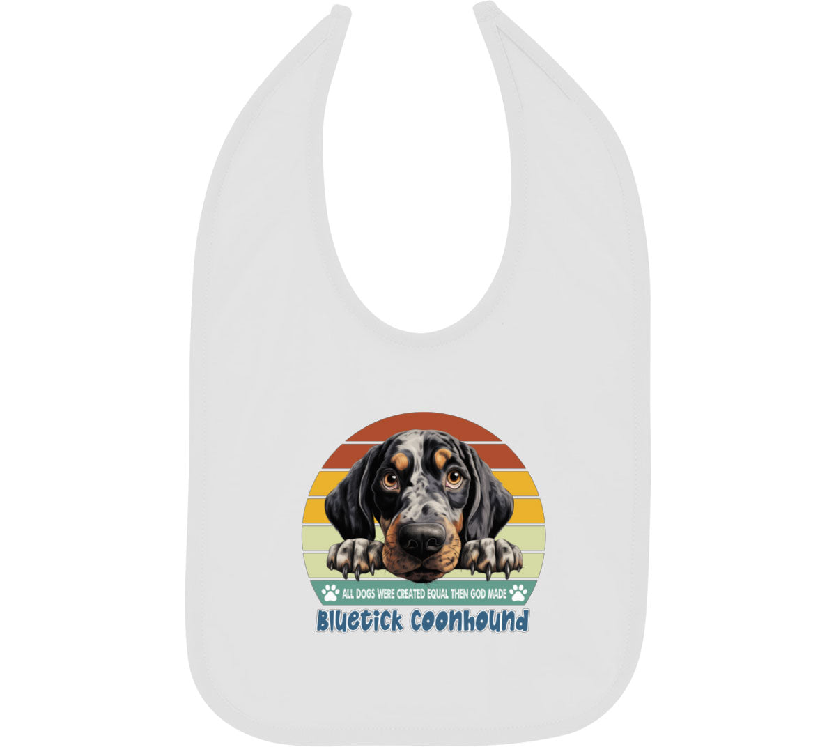 All Dogs Were Created Equal Bluetick Coonhound Baby Bib