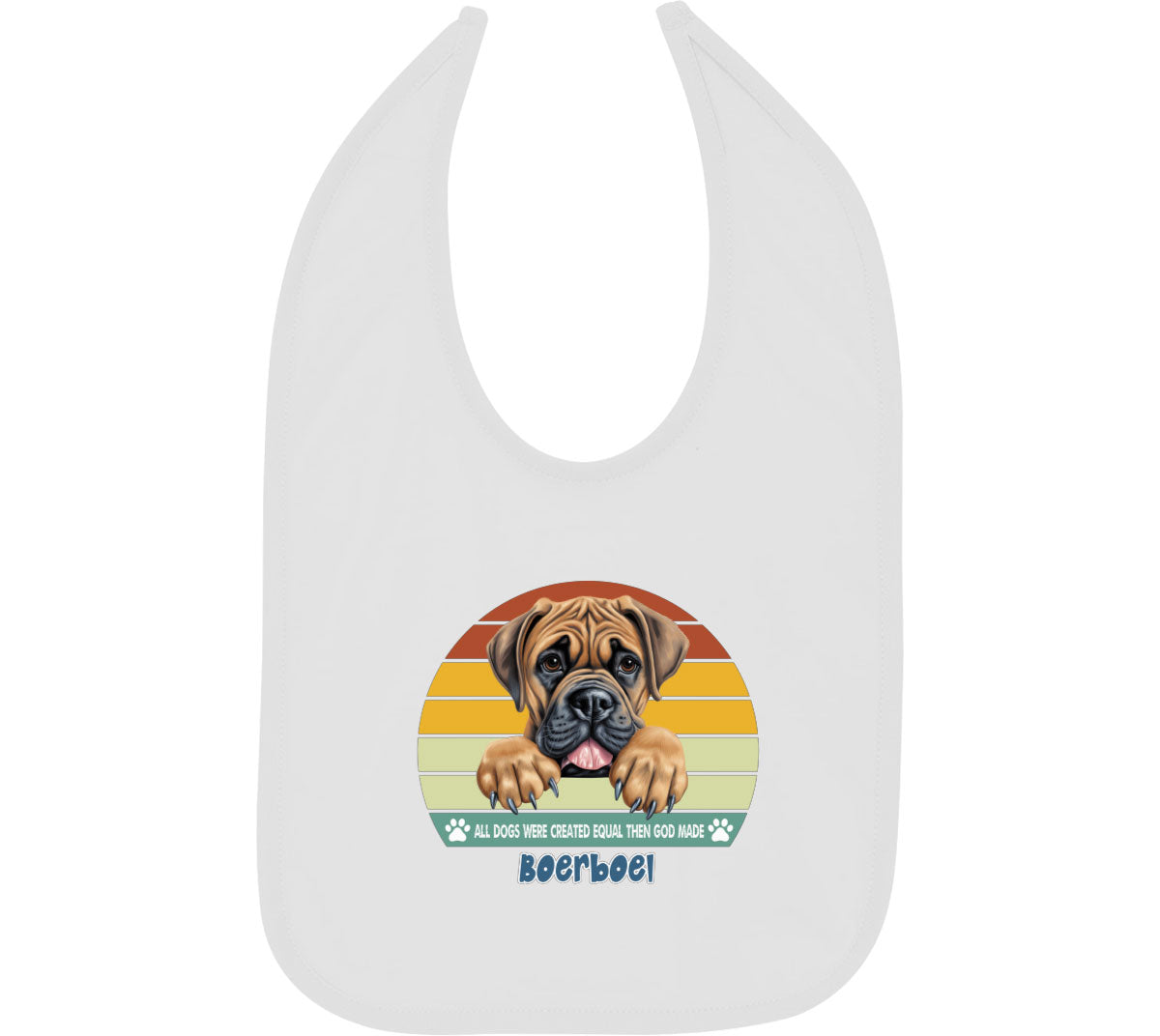 All Dogs Were Created Equal Boerboel Baby Bib