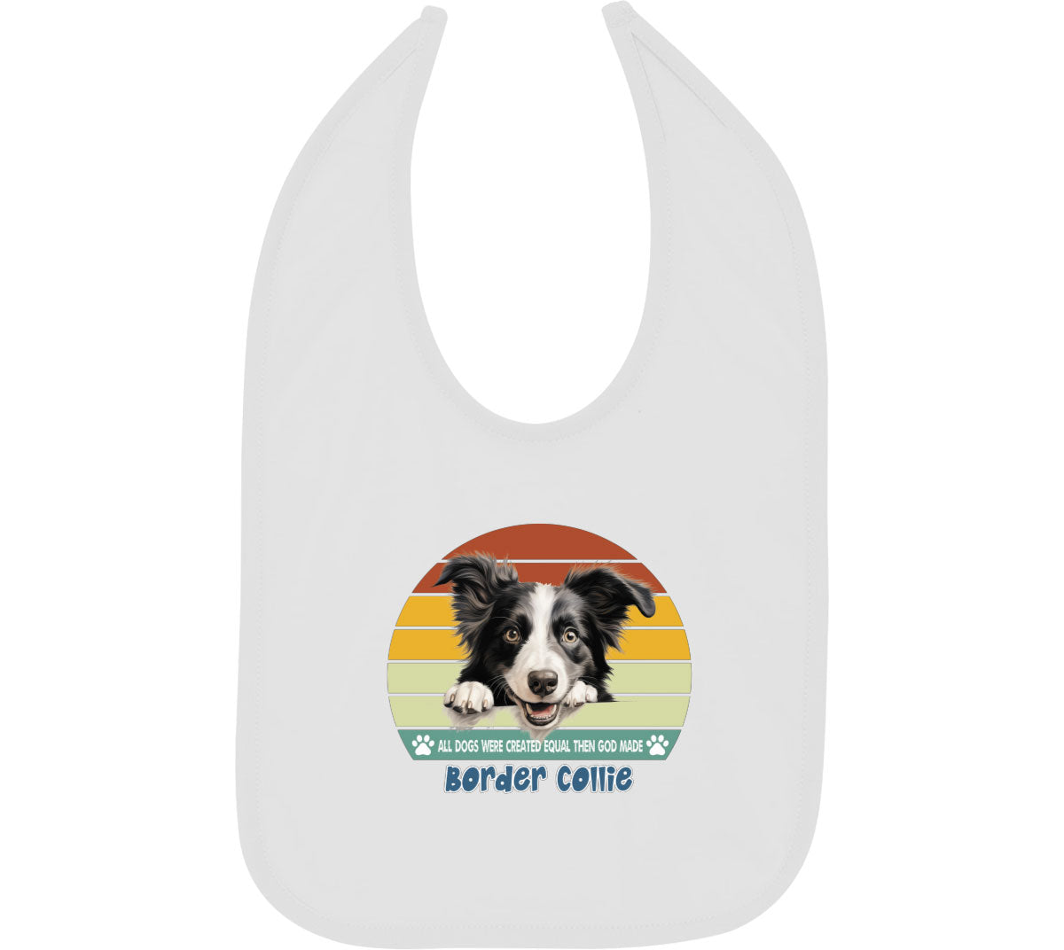 All Dogs Were Created Equal Border Collie Baby Bib