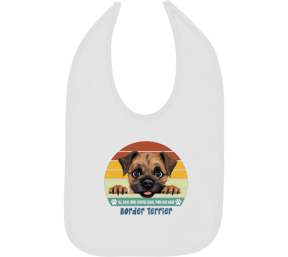 All Dogs Were Created Equal Border Terrier Baby Bib