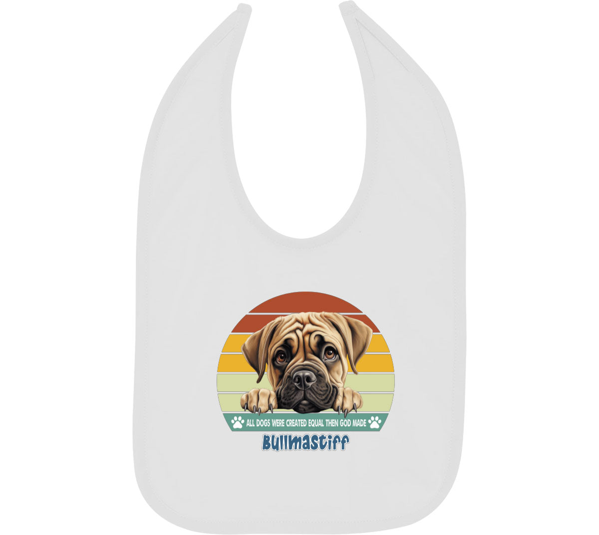 All Dogs Were Created Equal Bullmastiff Baby Bib