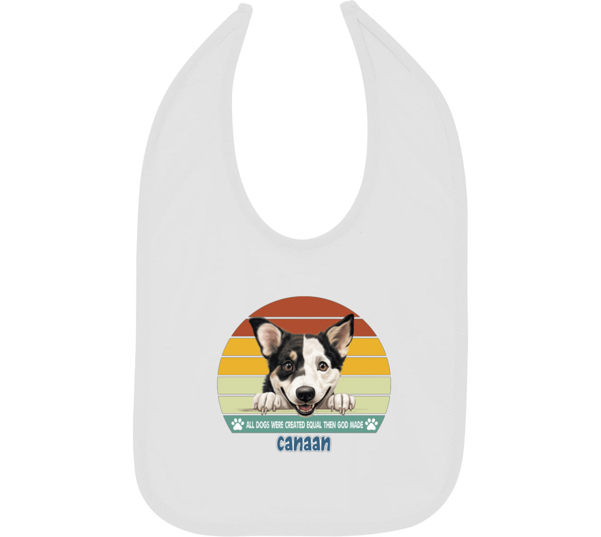 All Dogs Were Created Equal Canaan Baby Bib