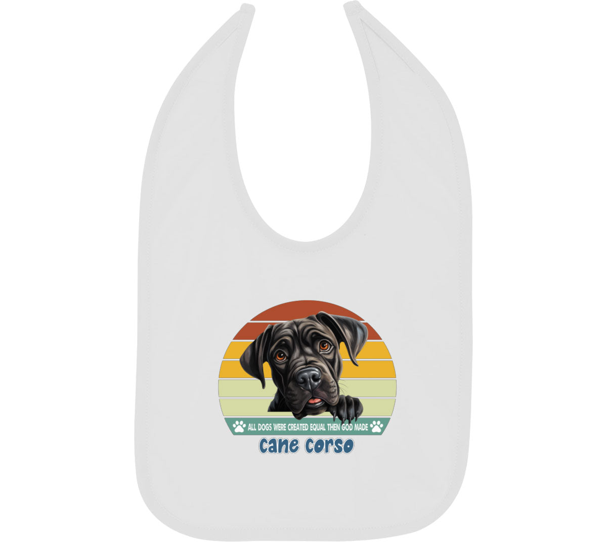 All Dogs Were Created Equal Cane Corso Baby Bib