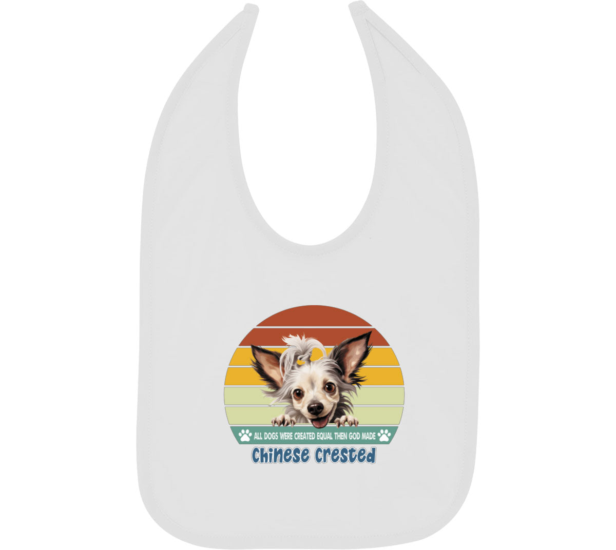 All Dogs Were Created Equal Chinese Crested Baby Bib