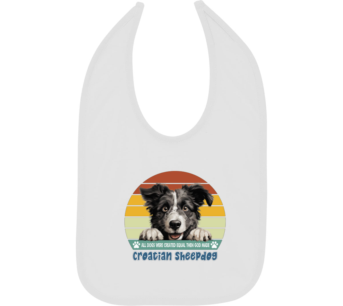 All Dogs Were Created Equal Croatian Sheepdog Baby Bib