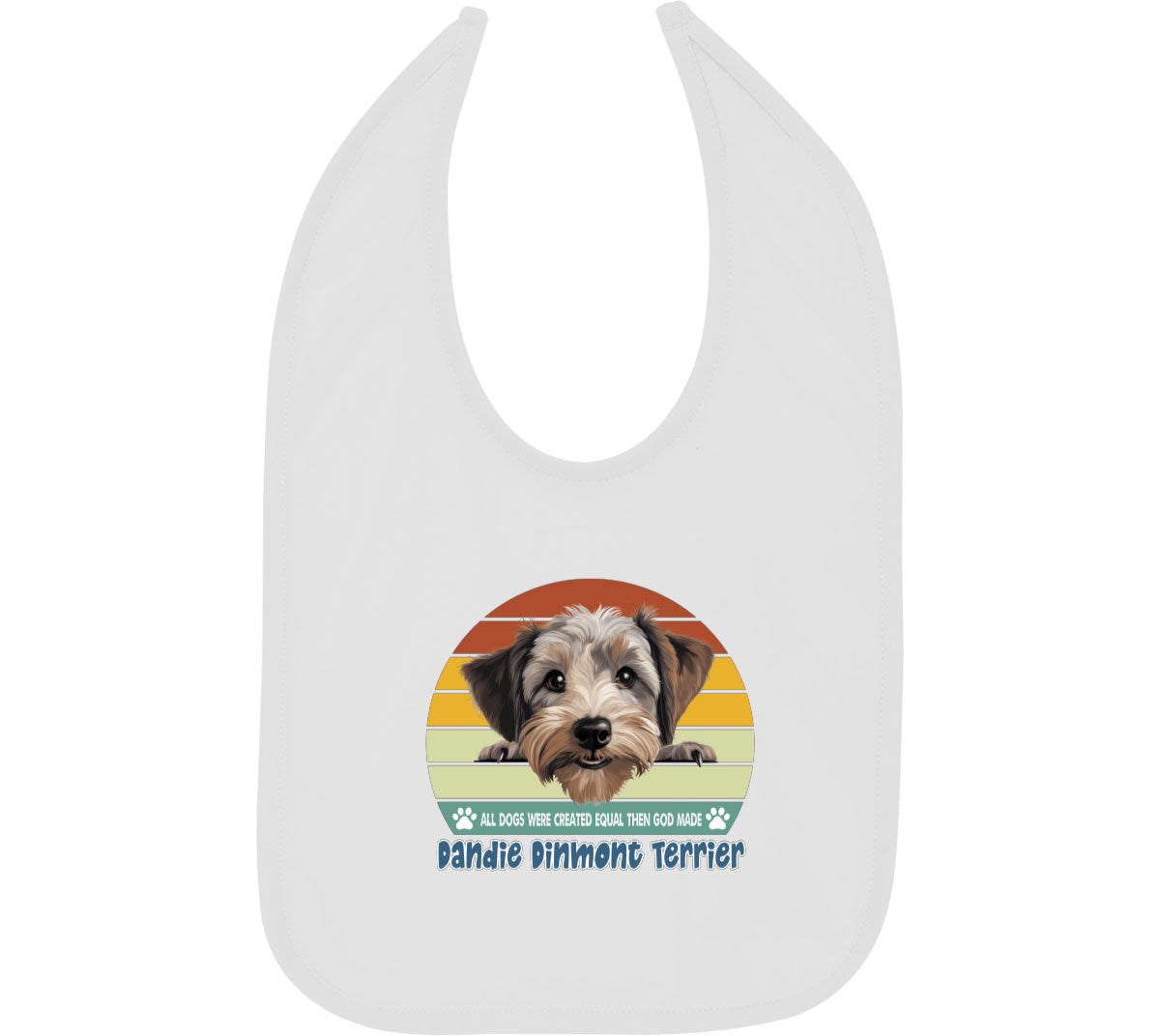 All Dogs Were Created Equal Dandie Dinmont Terrier Baby Bib