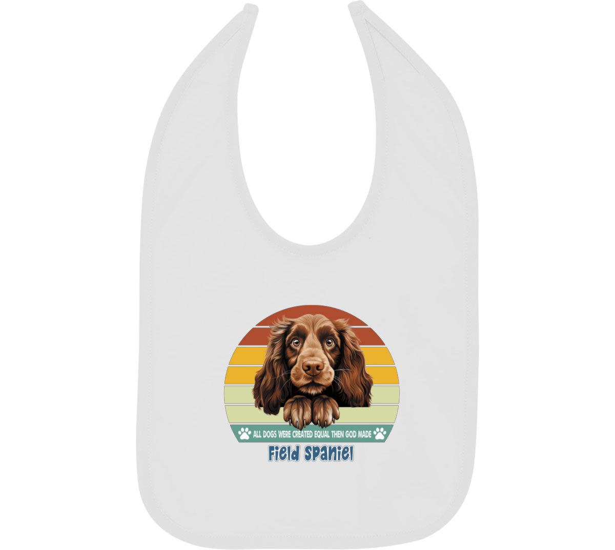 All Dogs Were Created Equal Field Spaniel Baby Bib