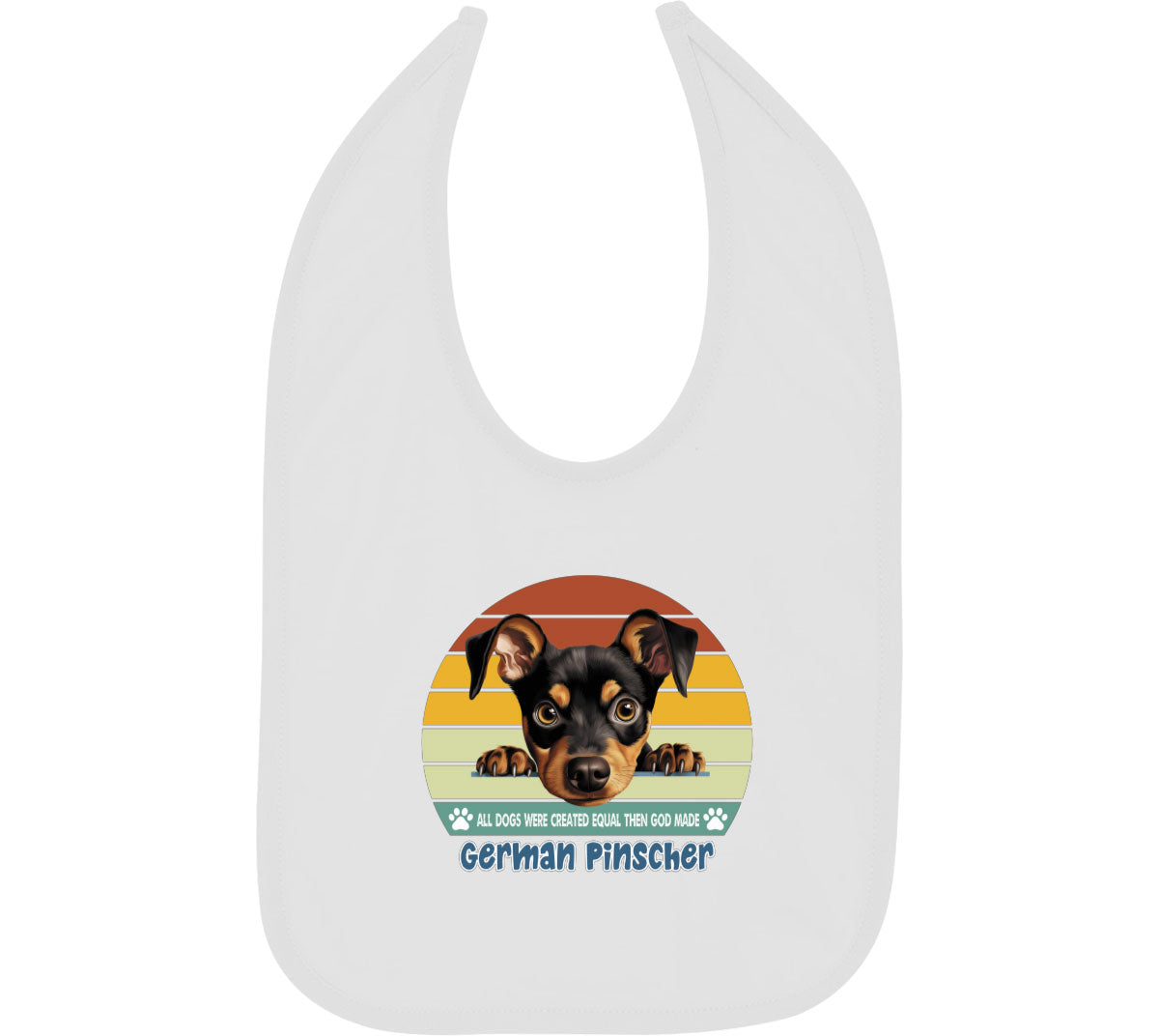 All Dogs Were Created Equal German Pinscher Baby Bib