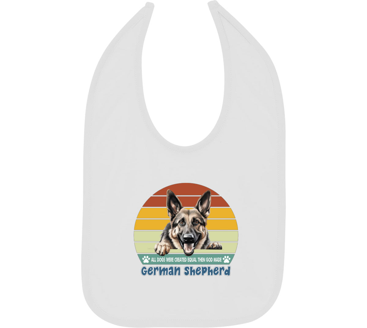 All Dogs Were Created Equal German Shepherd Baby Bib