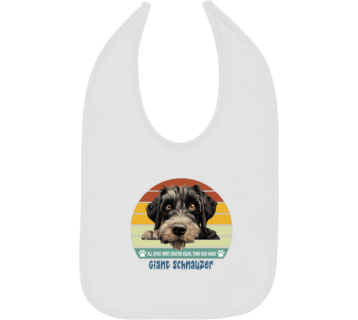 All Dogs Were Created Equal Giant Schnauzer Baby Bib