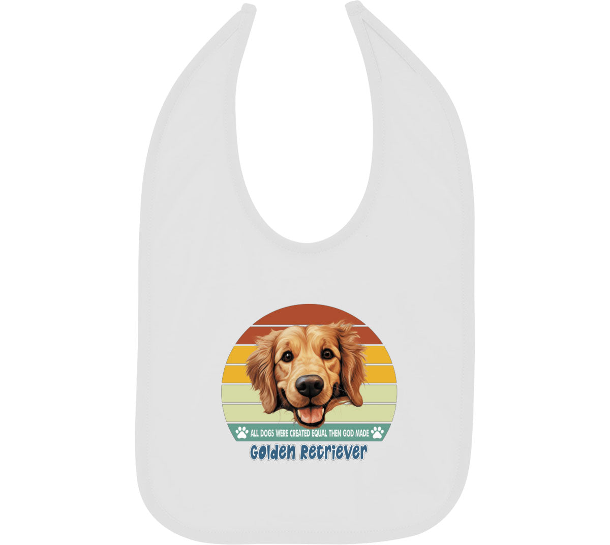 All Dogs Were Created Equal Golden Retriever Baby Bib