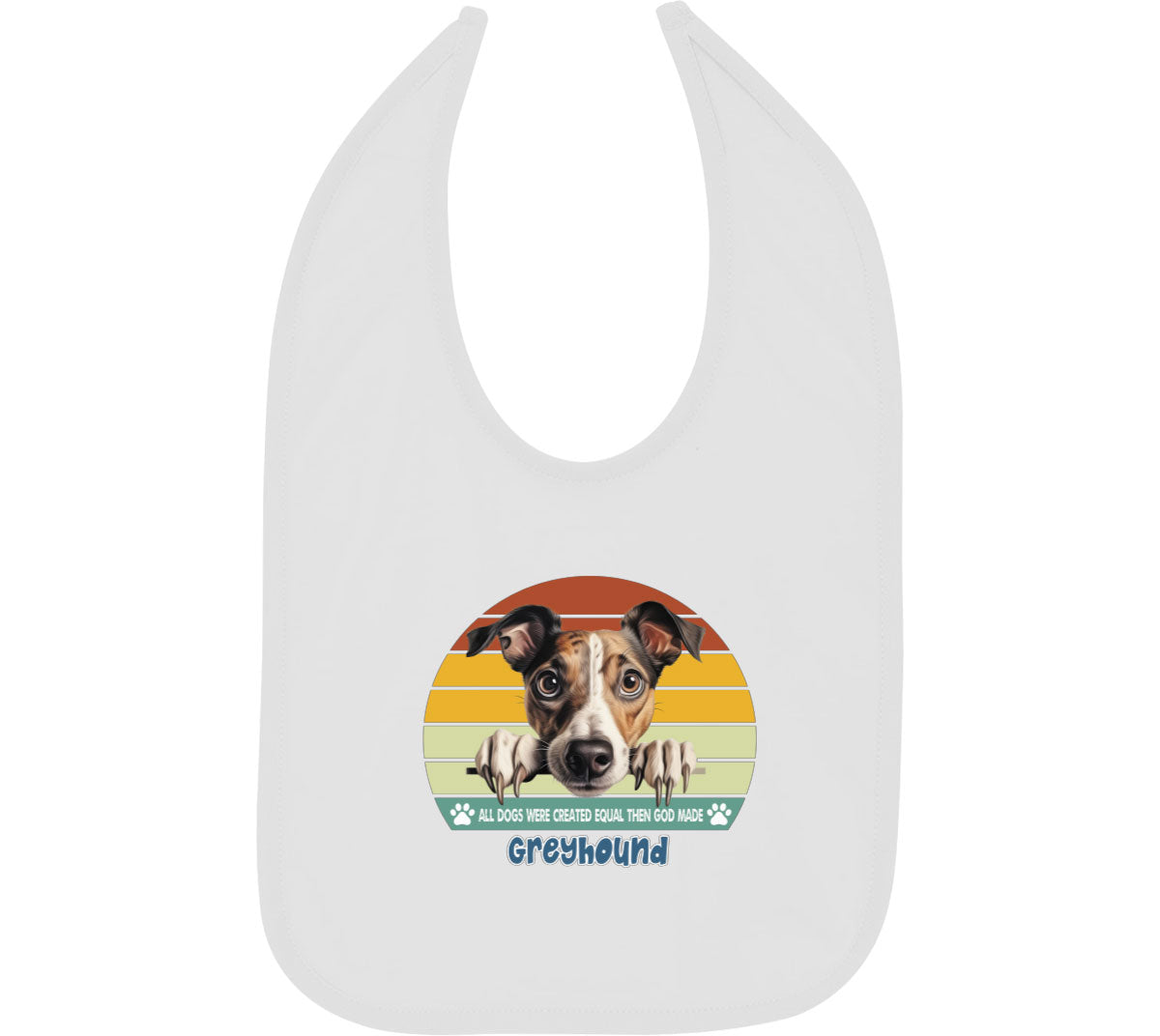 All Dogs Were Created Equal Greyhound Baby Bib