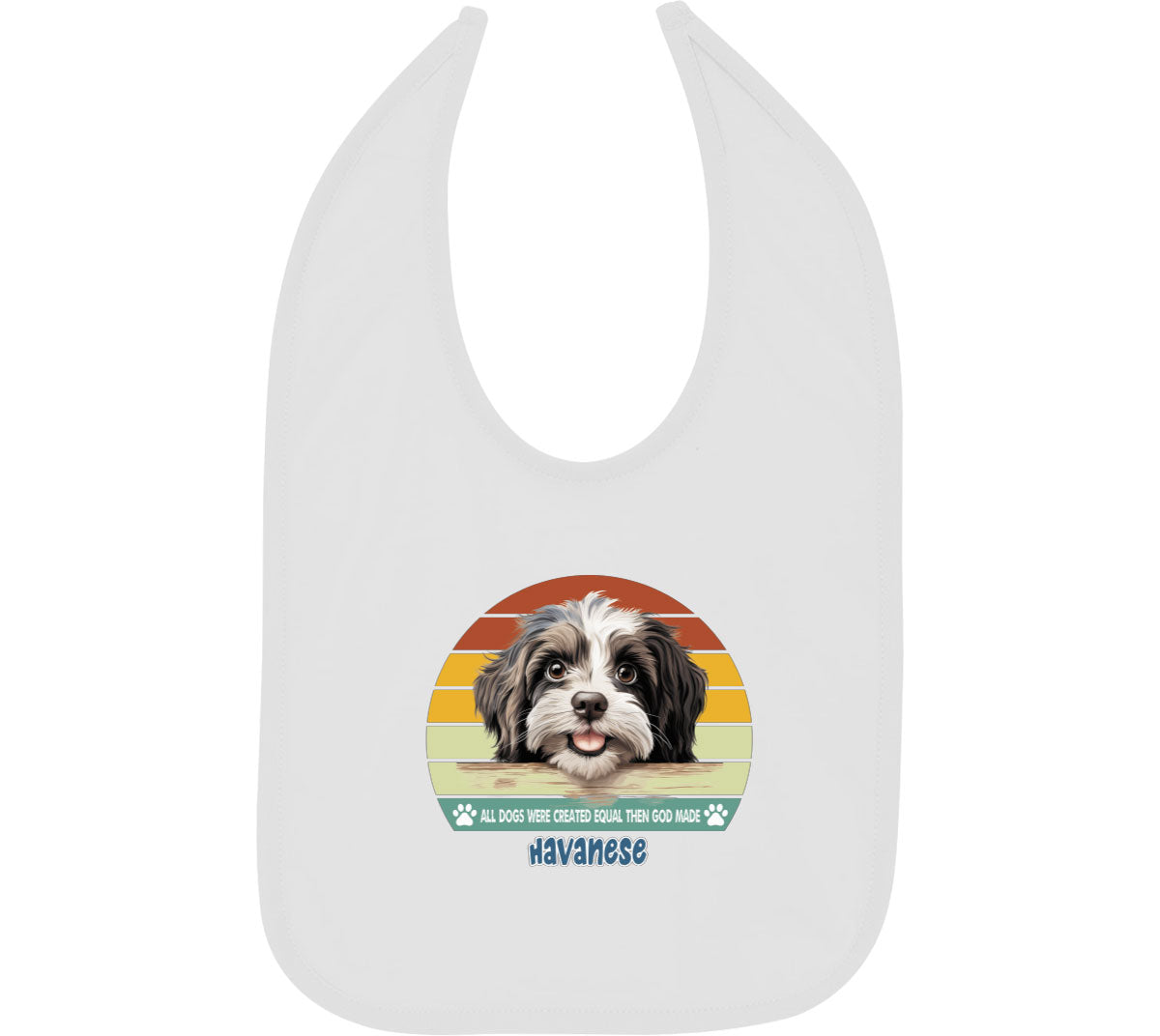 All Dogs Were Created Equal Havanese Baby Bib