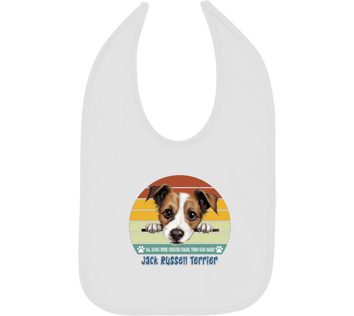 All Dogs Were Created Equal Jack Russell Terrier Baby Bib