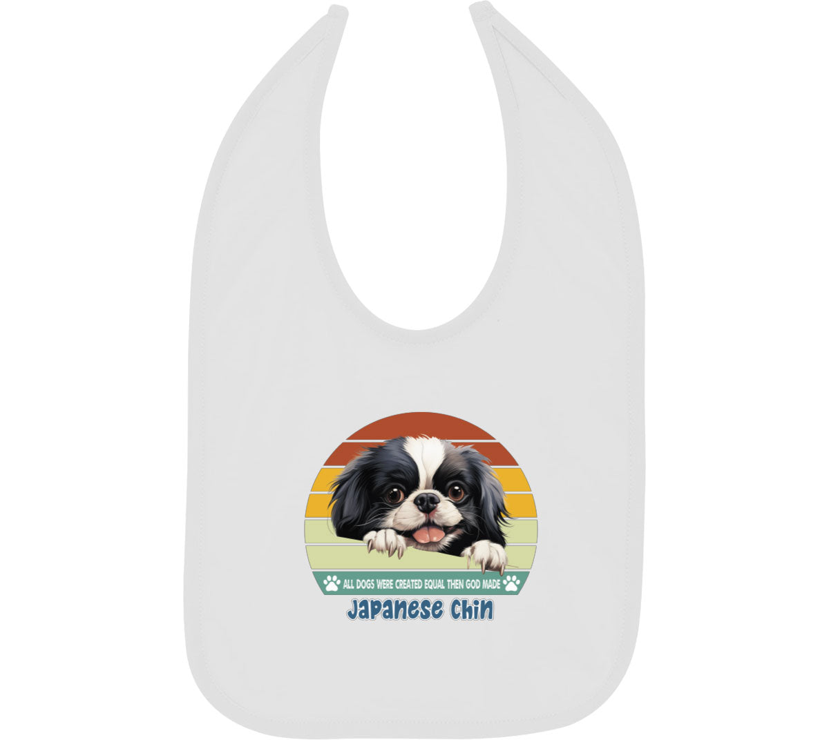 All Dogs Were Created Equal Japanese Chin Baby Bib