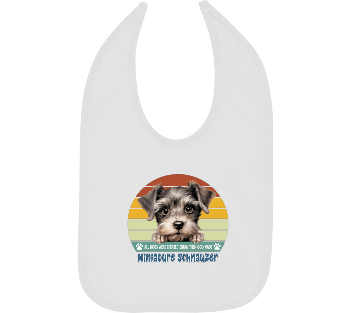 All Dogs Were Created Equal Miniature Schnauzer Baby Bib