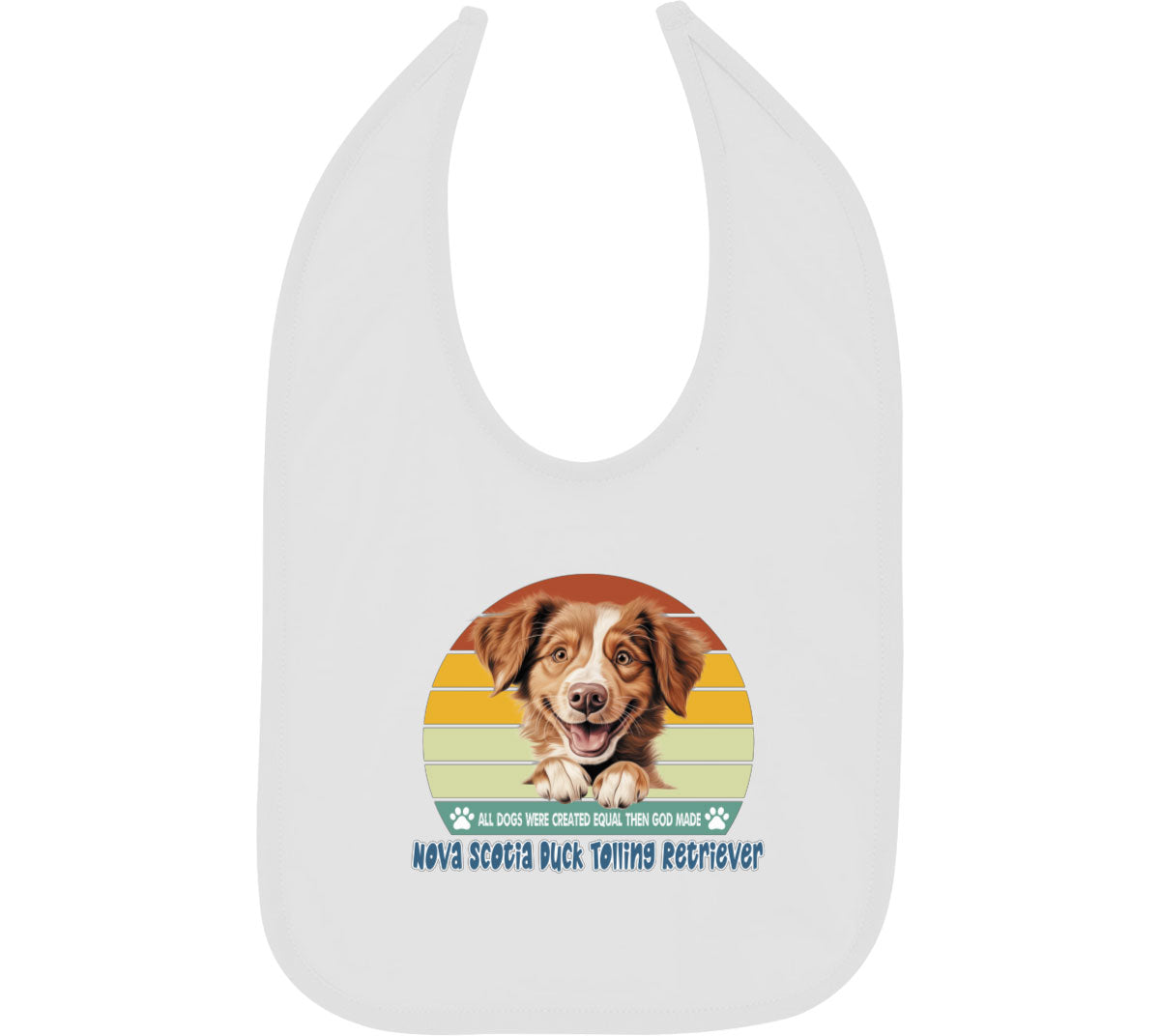 All Dogs Were Created Equal Nova Scotia Duck Tolling Retriever Baby Bib