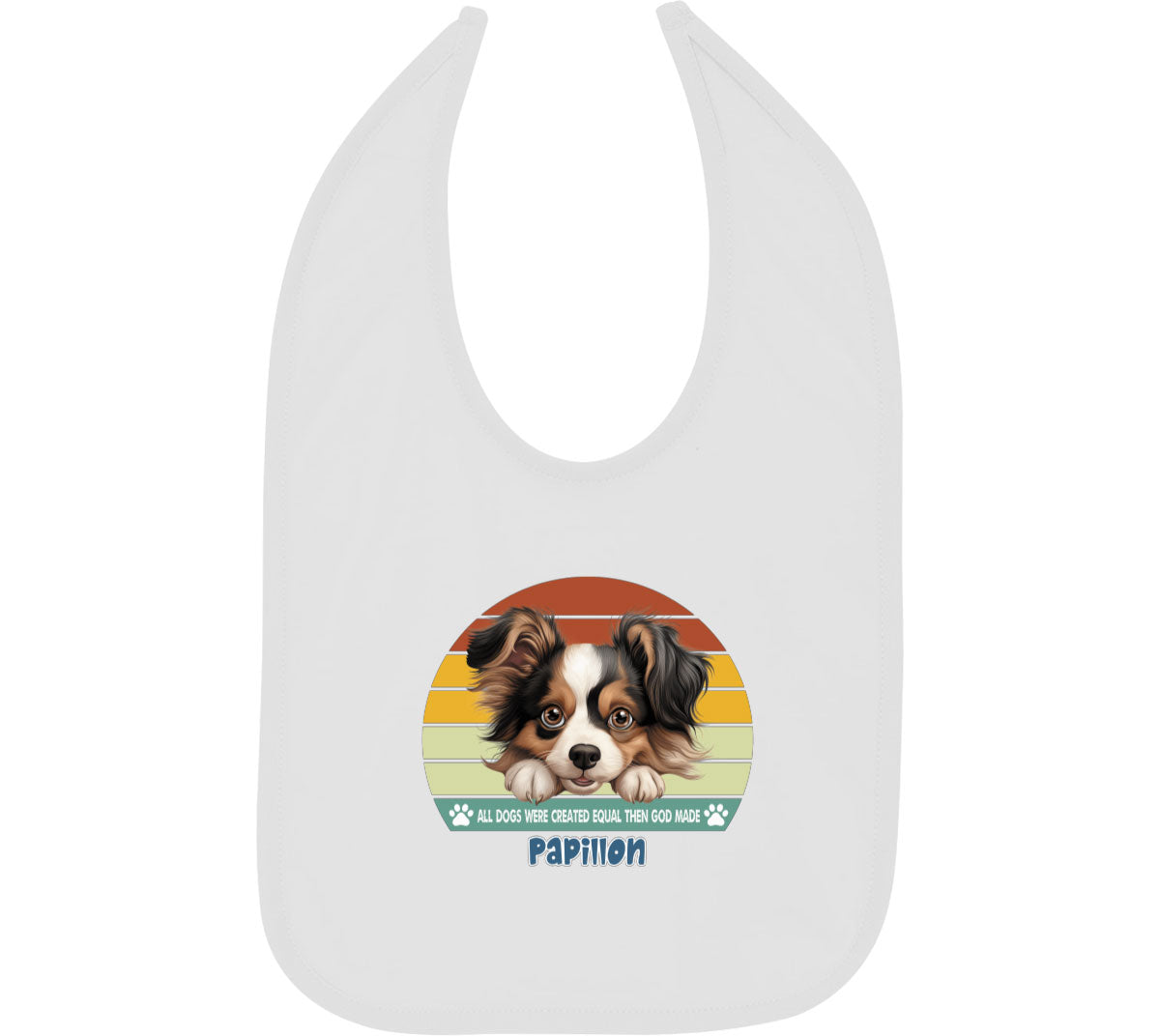 All Dogs Were Created Equal Papillon Baby Bib