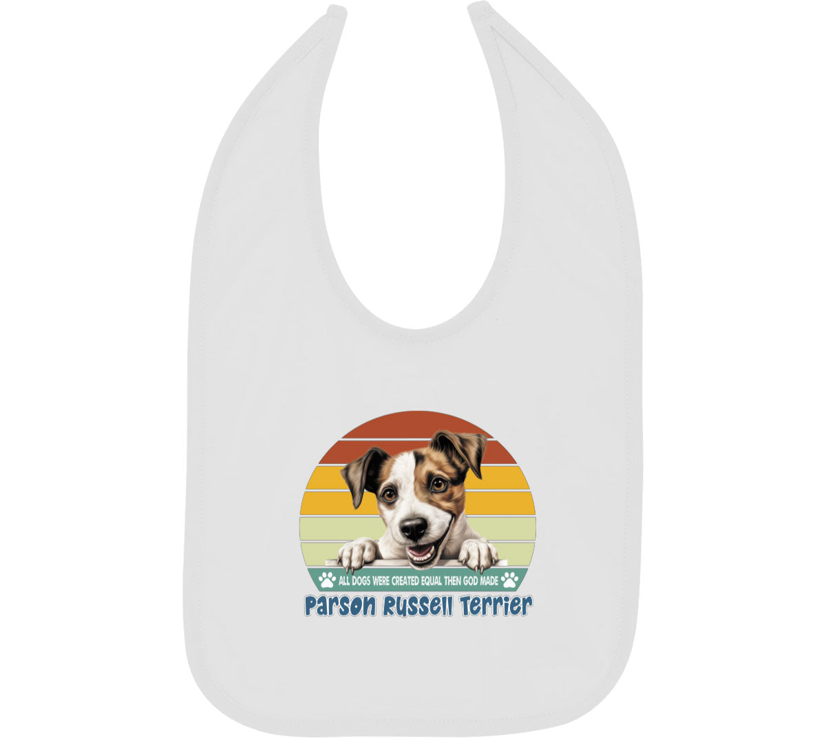 All Dogs Were Created Equal Parson Russell Terrier Baby Bib