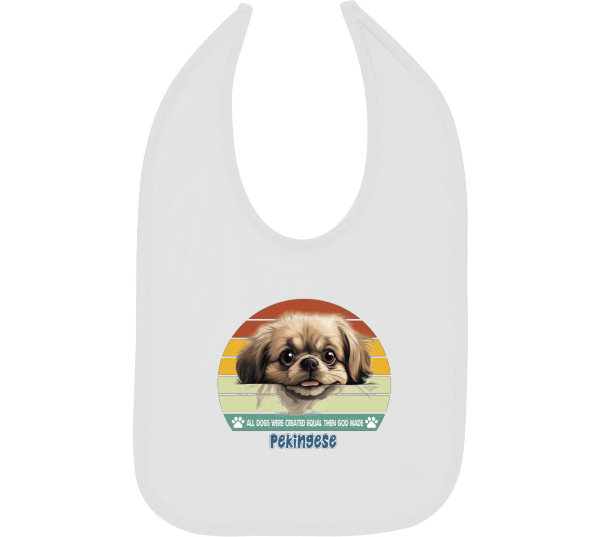 All Dogs Were Created Equal Pekingese Baby Bib