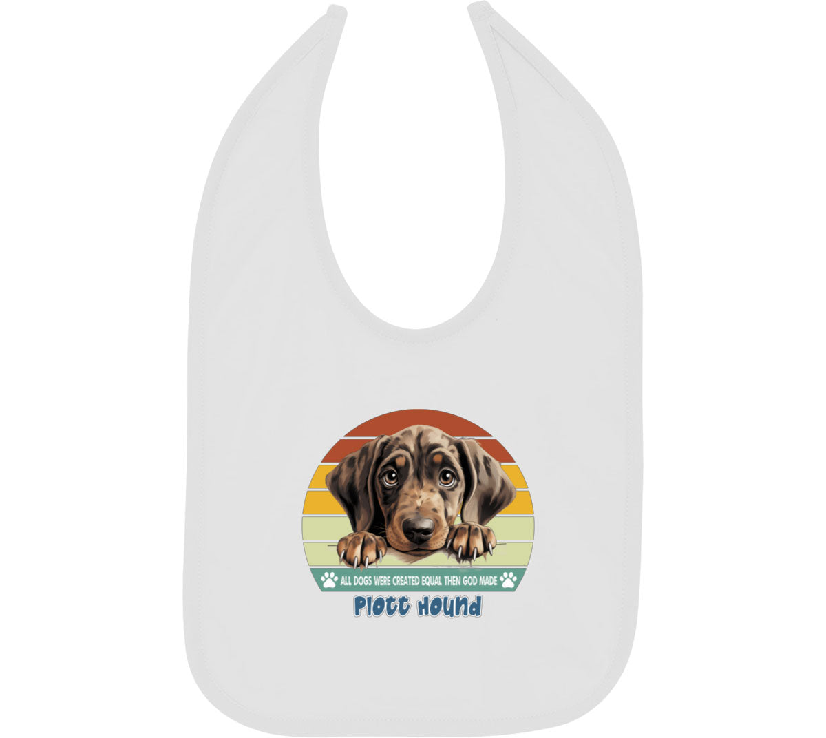 All Dogs Were Created Equal Plott Hound Baby Bib