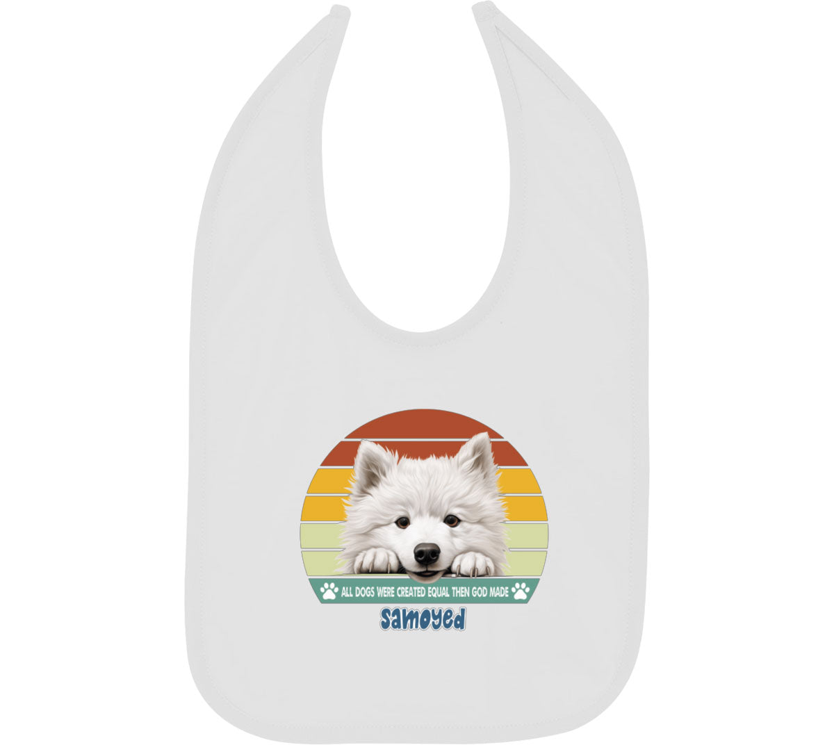 All Dogs Were Created Equal Samoyed Baby Bib