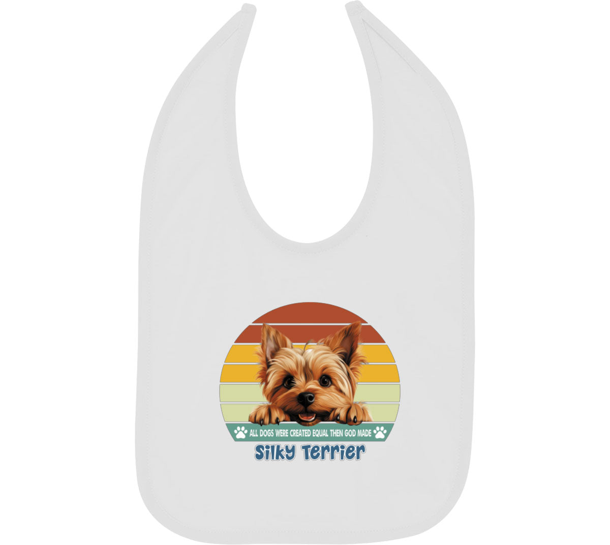 All Dogs Were Created Equal Silky Terrier Baby Bib