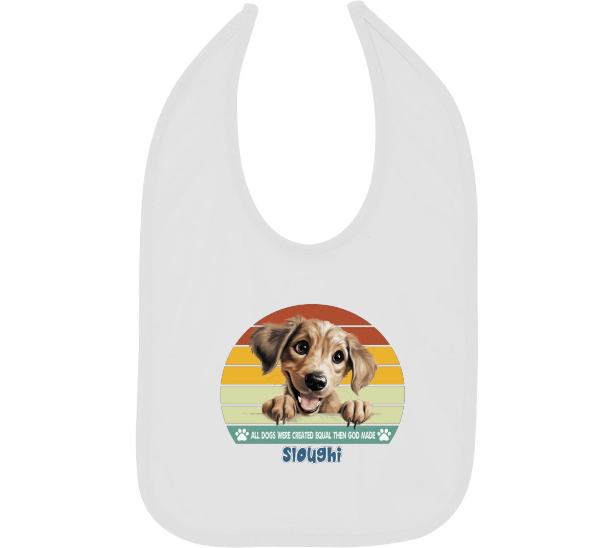 All Dogs Were Created Equal Sloughi Baby Bib