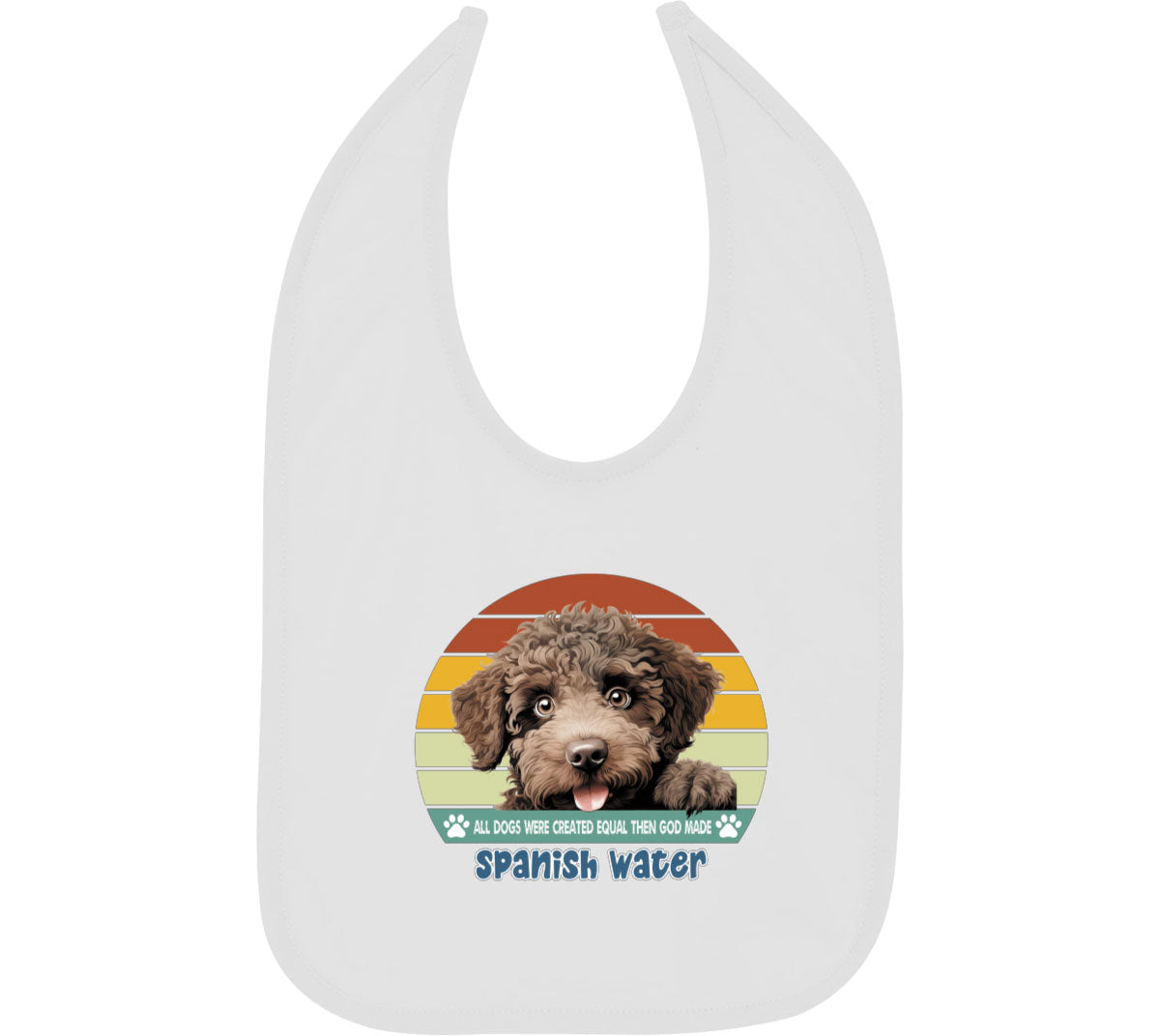 All Dogs Were Created Equal Spanish Water Baby Bib