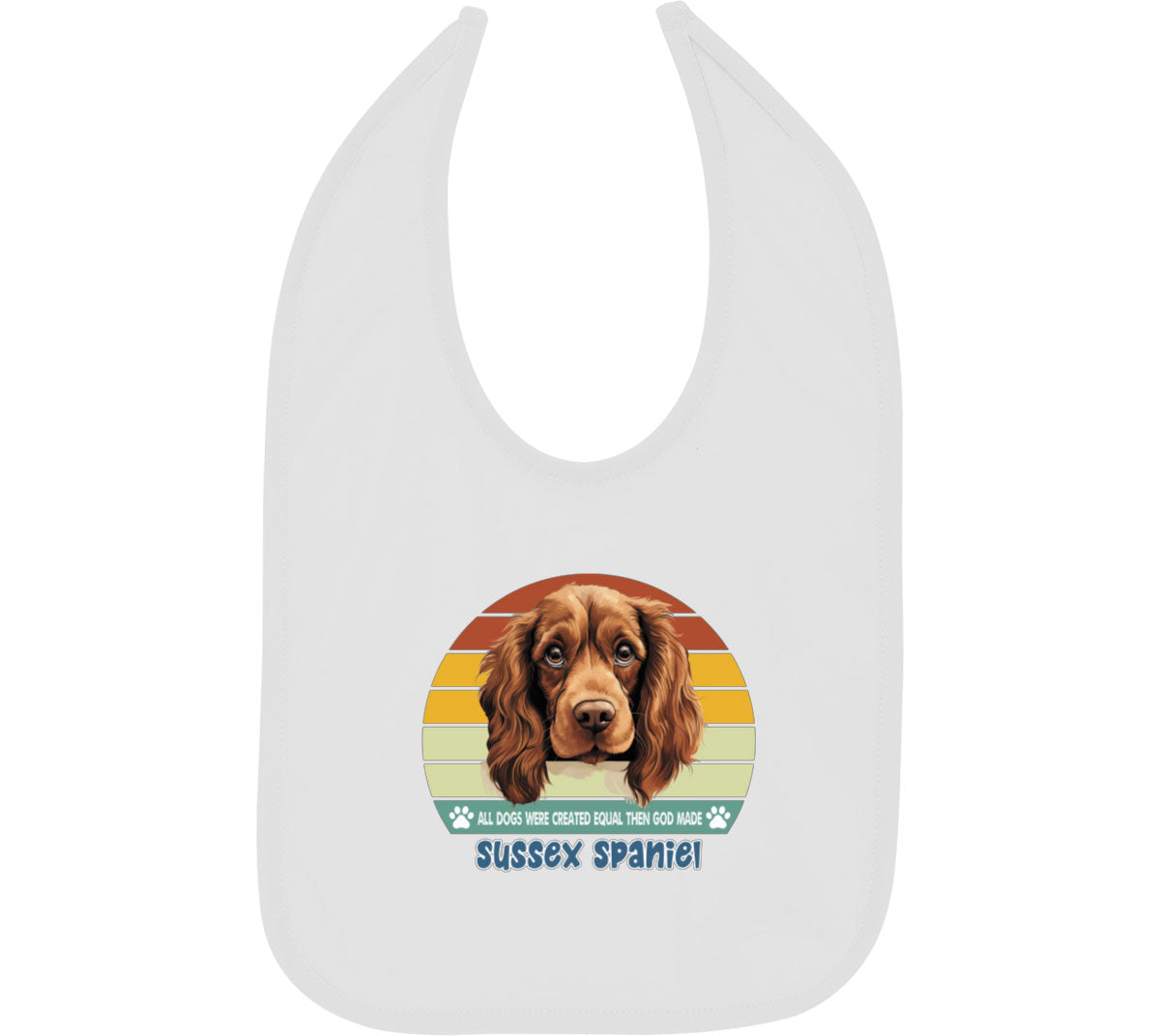 All Dogs Were Created Equal Sussex Spaniel Baby Bib