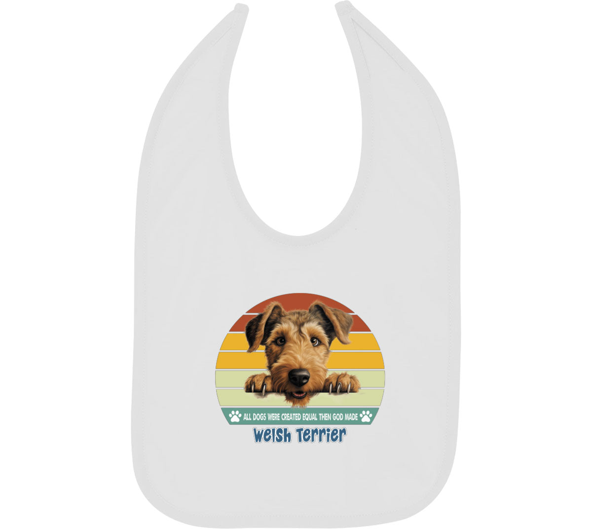 All Dogs Were Created Equal Welsh Terrier Baby Bib