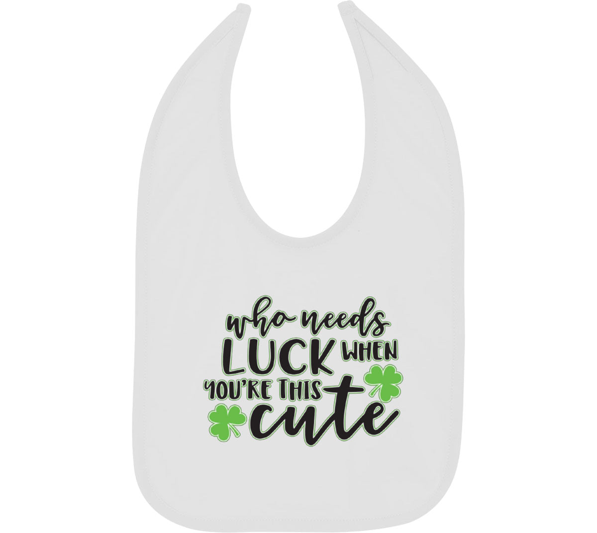 Who Needs Luck When You're This Cute St. Patrick's Day Baby Bib