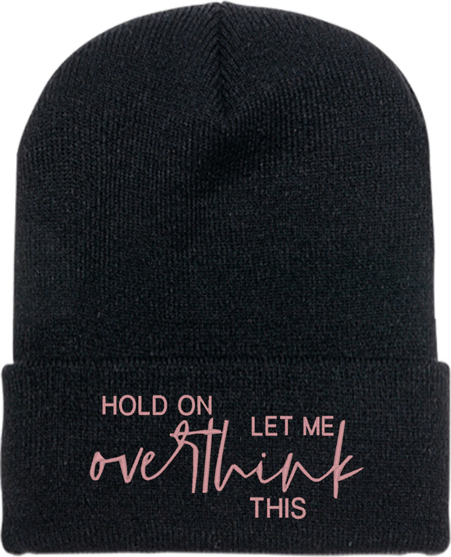 Hold On Let Me Overthink This Knit Beanie