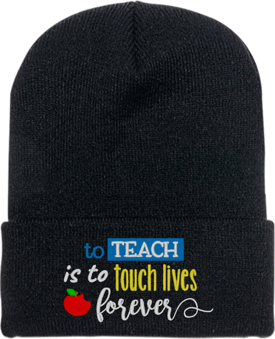 To Teach Is To Touch Lives Forever Knit Beanie
