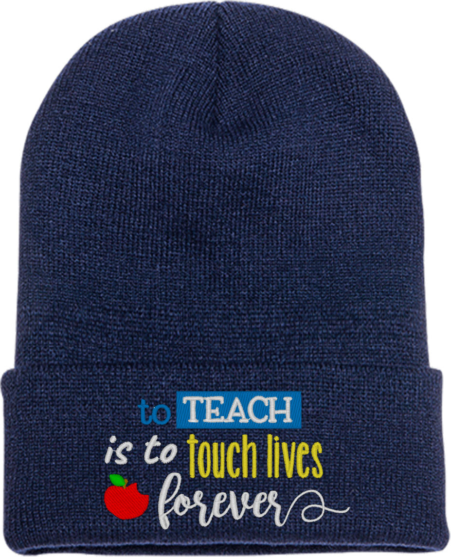To Teach Is To Touch Lives Forever Knit Beanie
