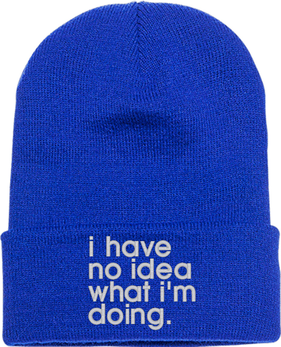 I Have No Idea What I'm Doing Knit Beanie