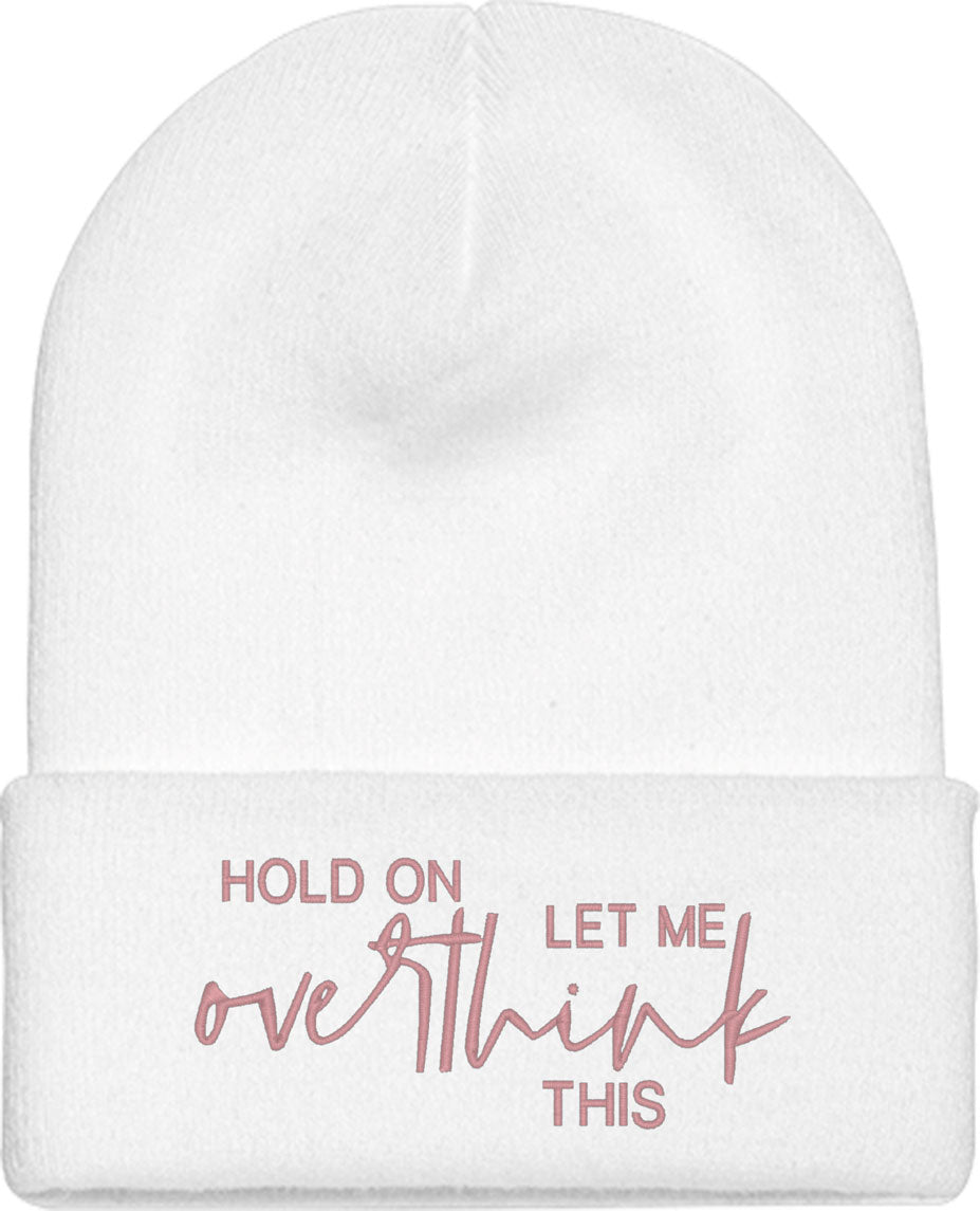 Hold On Let Me Overthink This Knit Beanie