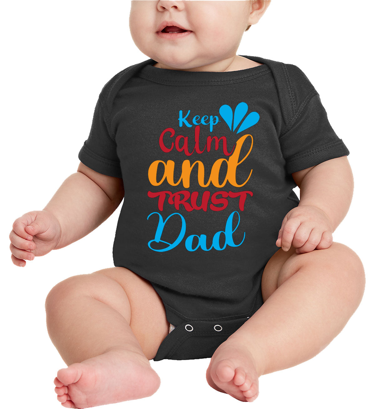 Keep Calm And Trust Dad Father's Day Baby Onesie