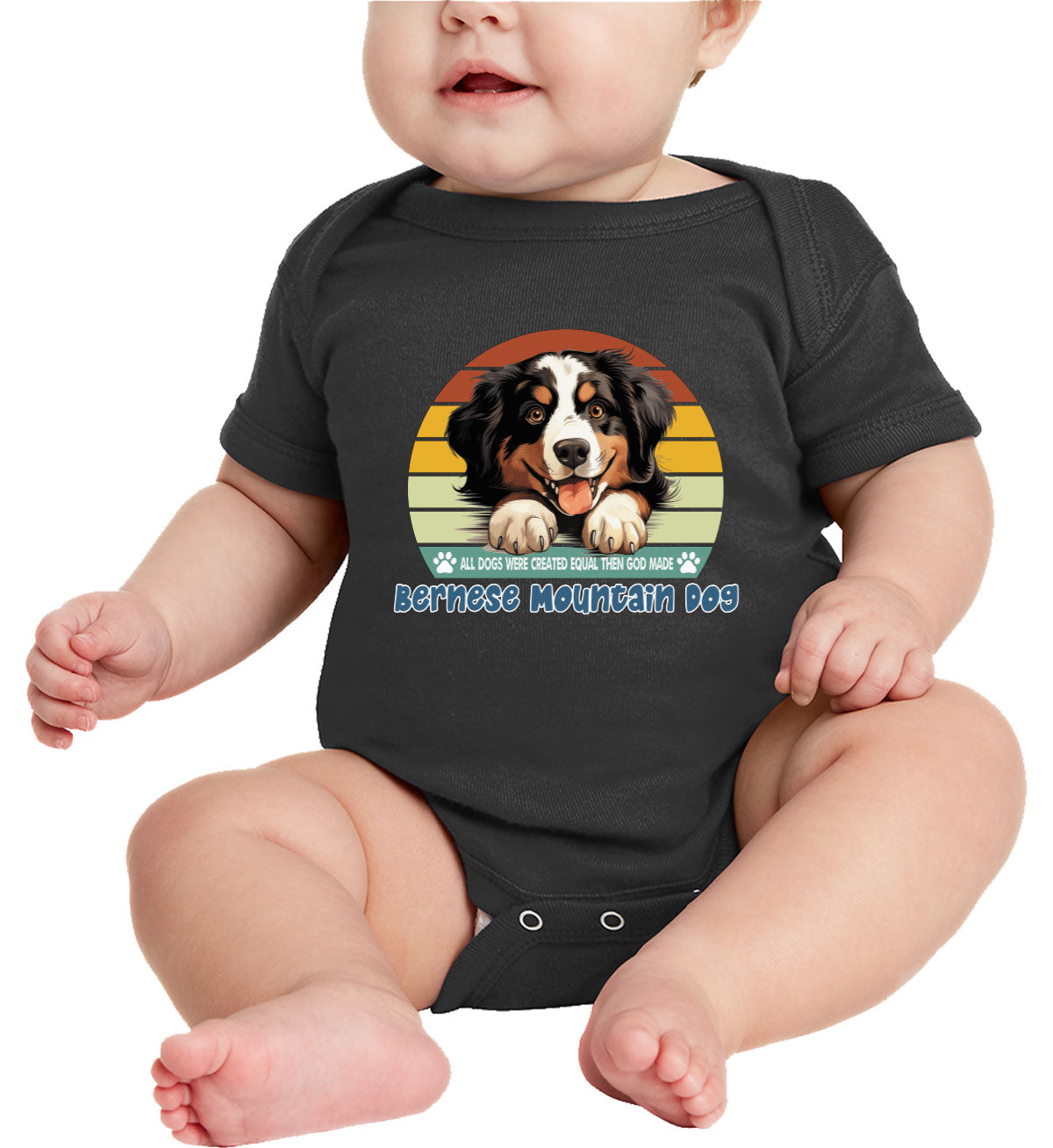 All Dogs Were Created Equal Bernese Mountain Dog Baby Onesie